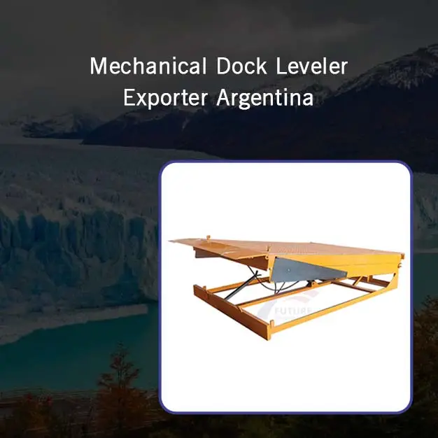 Mechanical Dock Leveler Exporter Argentina